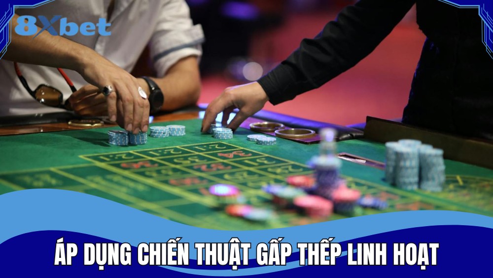 Áp dụng chiến thuật gấp thếp tại 8XBET linh hoạt